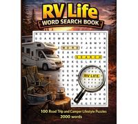 RV Life Word Search: 100 Road Trip Puzzles for RV Travelers, Campers, and Motorhome Enthusiasts Featuring Camping, National Parks, Travel Adventures, and Full-Time RV Living
