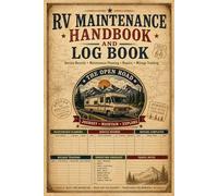 RV Maintenance Handbook and Log Book: Complete Service Tracker for Motorhome Repairs, Inspections & Maintenance Planning