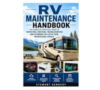 RV Maintenance Handbook: The Complete Practical Guide to Inspecting, Servicing, Troubleshooting and Extending the Life of Your Recreational Vehicle ... and Essential Skills for Everyday Makers)