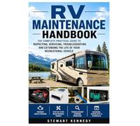 RV Maintenance Handbook: The Complete Practical Guide to Inspecting, Servicing, Troubleshooting and Extending the Life of Your Recreational Vehicle: ... and Essential Skills for Everyday Makers)