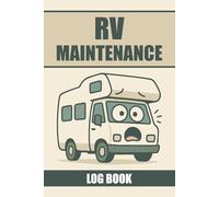 RV Maintenance Log Book: A Practical Journal for Vehicle Owners and Vanlife Travelers