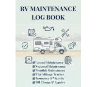 RV Maintenance Log Book: Motorhome Checklist & Repair Journal | incl. Tire Mileage, Oil Change, Insurance & Contacts | 8.25x11