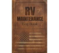 RV Maintenance Log Book: Motorhome Service Record Journal: Track Camper Upkeep, Repairs, and Mileage for Travel Trailers