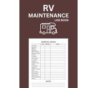 RV Maintenance Log Book: RV Repair, Service & Maintenance Checklist for Motorhomes, Camper Vans & Travel Trailers