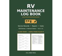 RV Maintenance Log Book: Service Records, Repairs & Costs for Motorhomes, Campers and Travel Trailers - 420 Entries, Service Interval Charts, Annual Cost Summaries (8.5 x 11)