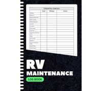 RV Maintenance Log Book: Track Repairs, Essential Checks & Mileage for RV Owners | Service Record Journal with Interior, Exterior & Trip Logs | 6x9 Inches | 100+ Pages