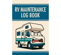 RV Maintenance Log Book: Track Repairs, Mileage, and Service History for Campers and Small Vehicles