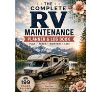 RV Maintenance Planner & Log Book: Complete RV Care, Maintenance & Inspection Tracker for Repairs, Tires, Electrical Systems, Plumbing, Appliances, Generator, Seasonal Upkeep & Expenses