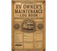 RV Owner’s Maintenance Log Book: Service History, Repair Records & Mileage Tracker for Recreational Vehicles