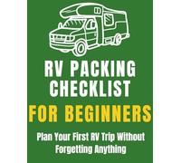 RV Packing Checklist for Beginners: Plan Your First RV Trip Without Forgetting Anything