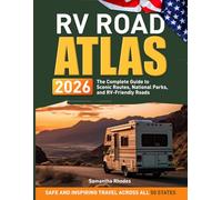 RV Road Atlas 2026: The Complete Guide to Scenic Routes, National Parks, and RV-Friendly Roads