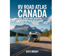 RV Road Atlas Canada 2026: Safe, Stress-Free Adventures Across the Great White North