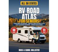RV Road Atlas for Seniors: All 50 States in Large-Print Color Maps, One Easy Scenic Drive per State, Low-Clearance and Tunnel Warnings, Senior Pass Savings, and Stress-Free Campground Planning