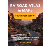 RV Road Atlas & Maps: Southwest Edition: The Easy-to-Navigate All-in-One Guide for Arizona, Utah, Nevada & New Mexico