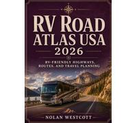 RV Road Atlas USA 2026: RV-Friendly Highways, Routes, and Travel Planning