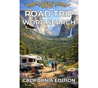 RV Road Trip Word Search: California Edition: 50 Relaxing Puzzles Featuring 750 California Destinations for RV Travelers, Campers, and Road Trip Lovers