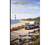 RV ROAD TRIP WORD SEARCH; SOUTH CAROLINA EDITION: Relax and Explore the Palmetto State Through Real Destinations, Scenic Stops, and Peaceful Puzzles