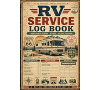 RV Service Log Book: Maintenance Records, Inspection Checklists & Repair Tracking for RV Enthusiasts