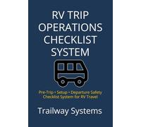 RV Trip Operations Checklist System: Pre-Trip, Setup, and Departure Safety Workbook for Travel Trailers, 5th Wheels, and Motorhomes