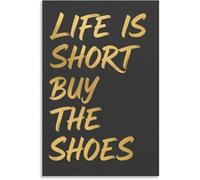 RVBLRDSE Girly Decor Quote Art Life Is Short Buy The Shoes Canvas Poster for Bedroom Living Room Wall Decor(Unframed,12x18inch(30x45cm))