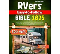 RVers Easy-to-Follow Bible: Discover the Joy of the Open Road with Scenic Routes, Memorable Stops, Hidden Detours, and Handpicked Campgrounds & Accommodations. All Pre-Planned for You