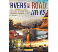 RVers Road Atlas 2026 (Full-Color): Your Roadmap To The Best Rv Routes, Scenic Drives, Campgrounds, And Hidden Gems Across The U.S.