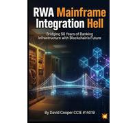 RWA Mainframe Integration Hell: The Complete Guide to Bridging 50 Years of Banking Infrastructure with Blockchain's Future