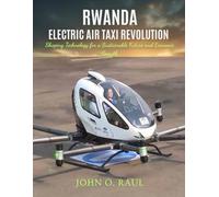 RWANDA ELECTRIC AIR TAXI REVOLUTION: Shaping Technology for a Sustainable Future and Economic Growth