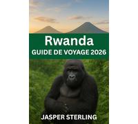 Rwanda guide de voyage 2026