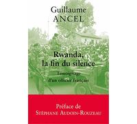 Rwanda, la fin du silence: Témoignage d'un officier français: 23 (Memoires De Guerre)