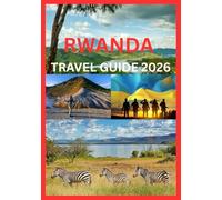RWANDA TRAVEL GUIDE 2026