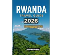 RWANDA TRAVEL GUIDE: Visit the volcanoes of the Virunga Mountains and the gorillas of the National Park 2026