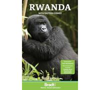 Rwanda: with gorilla tracking in the DRC (Bradt Travel Guides)