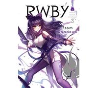 RWBY: Official Manga Anthology, Vol. 3: From Shadows: Volume 3