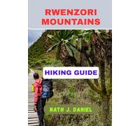 RWENZORI MOUNTAINS HIKING GUIDE (Footsteps Through Nature)