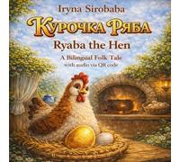 Ryaba the Hen - Сказка Курочка Ряба: Kurochka Ryaba - A Bilingual Folk Tale with audio via QR-code (Kind Stories in Two Languages)