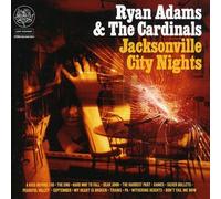 Ryan Adams - Jacksonville City Nights + Excl Bonus Track(15 Tks by Ryan & The Cardinals Adams (2005-08-02)