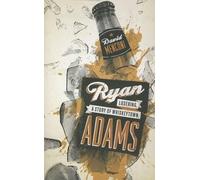 [Ryan Adams: Losering, a Story of Whiskeytown] (By: David Menconi) [published: November, 2012]