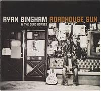Ryan Bingham - Roadhouse Sun