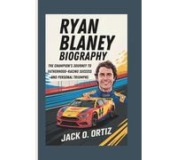 RYAN BLANEY BIOGRAPHY: The Champion's Journey to Fatherhood - Racing Success and Personal Triumphs