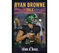 RYAN BROWNE TALE: Overcoming Adversity in America’s Competitive Football Arena