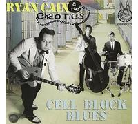 Ryan Cain & the Chaotics - Cell Block Blues