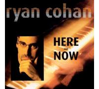 Ryan Cohan - Here and Now