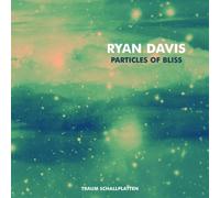 RYAN DAVIS - PARTICLES of BLISS