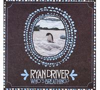 Ryan Driver - Who's Breathing? [Vinilo]