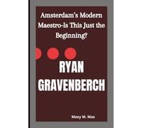 RYAN GRAVENBERCH: Amsterdam’s Modern Maestro-Is This Just the Beginning?