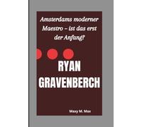 RYAN GRAVENBERCH: Amsterdams moderner Maestro - ist das erst der Anfang?