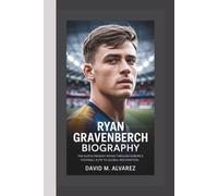 RYAN GRAVENBERCH BIOGRAPHY: RYAN GRAVENBERCH BIOGRAPHY