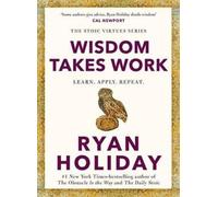 Ryan Holiday Wisdom Takes Work (Tapa dura)
