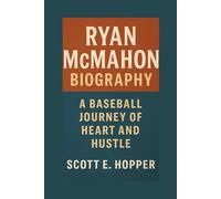 RYAN MCMAHON BIOGRAPHY: A Baseball Journey of Heart and Hustle